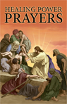 Healing Power Prayers - ISBN 978-0-9711536-4-6