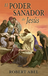El poder sanador de Jesus - ISBN 978-0-9796331-9-5